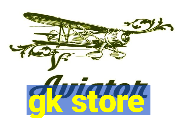 gk store